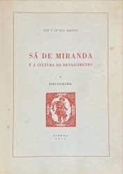 SÁ DE MIRANDA E A CULTURA DO RENASCIMENTO. I - Bibliografia.